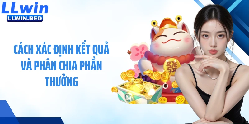 Cách xác định kết quả và phân chia phần thưởng