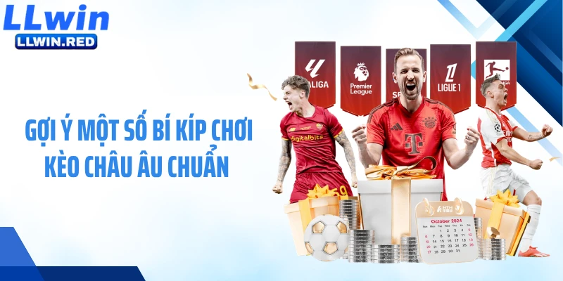 Gợi ý một số bí kíp chơi kèo châu Âu chuẩn 