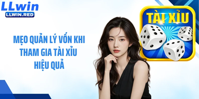 Mẹo quản lý vốn khi tham gia tài xỉu hiệu quả